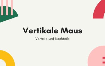 Vertikal Maus - Vorteile und Nachteile